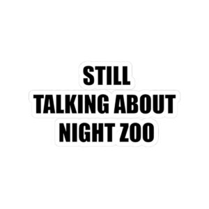 Still Talking About Night Zoo Sticker